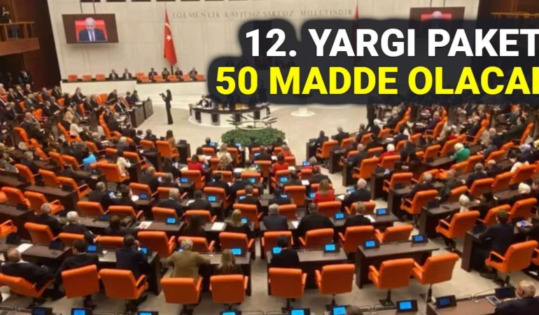 12 Yargı Paketi 50 Maddelik Yapısıyla Gündemde