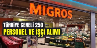 Migros Türkiye Genelinde 250 Personel Alımı Yapacak