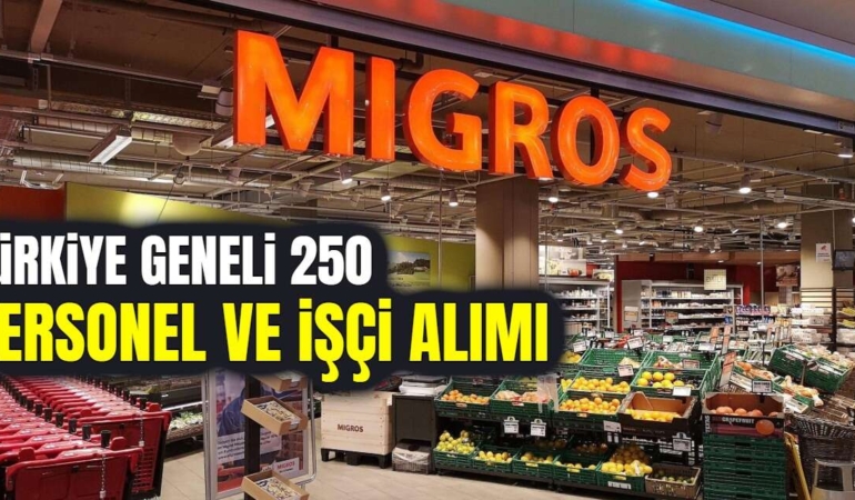 Migros Türkiye Genelinde 250 Personel Alımı Yapacak
