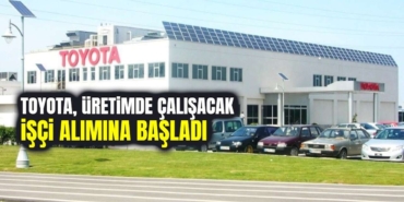 Toyota Türkiye Üretim İçin İşçi Alımı Yapacak